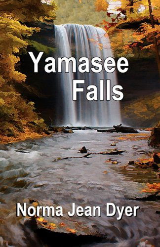 Cover for Norma Jean Dyer · Yamasee Falls (Paperback Book) (2010)