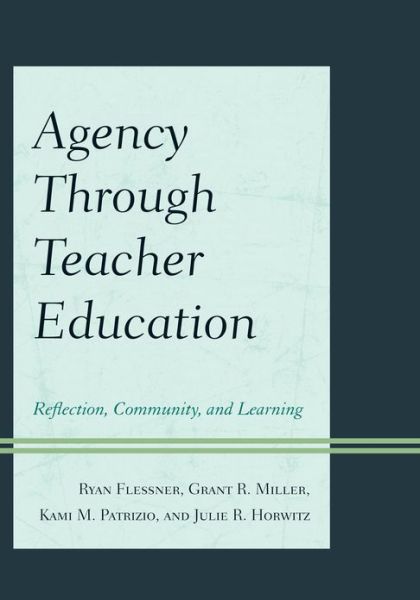 Agency through Teacher Education: Reflection, Community, and Learning (Hardcover Book) (2012)