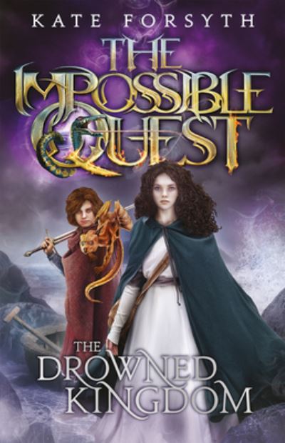 Cover for Kate Forsyth · The Drowned Kingdom (Impossible Quest Book 4) (Buch) (2016)