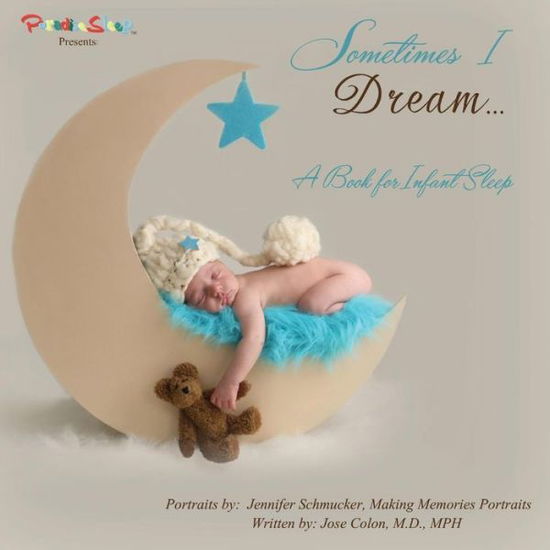 Cover for Jose Colon · Sometimes I Dream...a Book for Infant Sleep (Paperback Book) (2014)