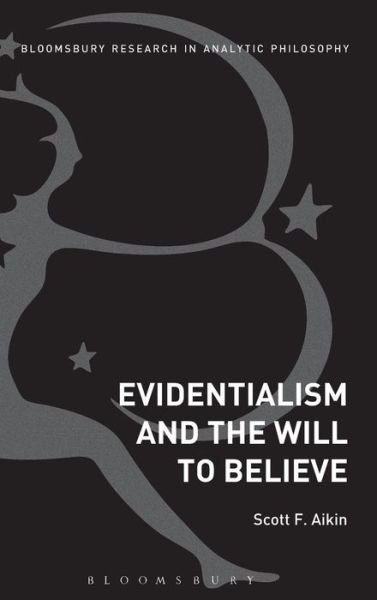 Cover for Aikin, Scott (Vanderbilt University, USA) · Evidentialism and the Will to Believe (Hardcover Book) (2014)
