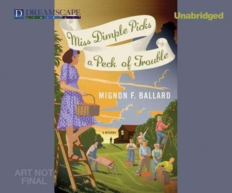 Cover for Mignon F Ballard · Miss Dimple Picks a Peck of Trouble (MP3-CD) (2014)