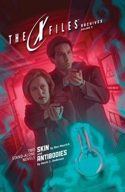 Cover for Ben Mezrich · X-Files Archives Volume 2: Skin &amp; Antibodies - The X-Files (Archives Prose) (Paperback Book) (2016)