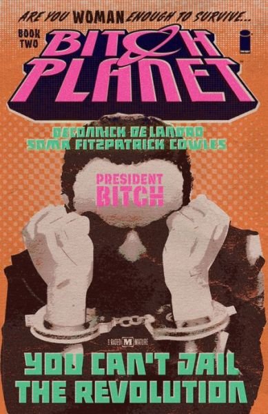 Cover for Kelly Sue DeConnick · Bitch Planet Volume 2: President Bitch (Paperback Book) (2017)