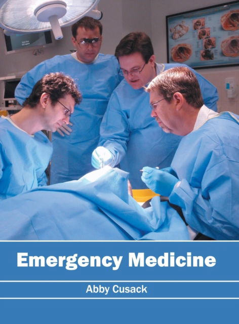 Cover for Abby Cusack · Emergency Medicine (Hardcover Book) (2016)