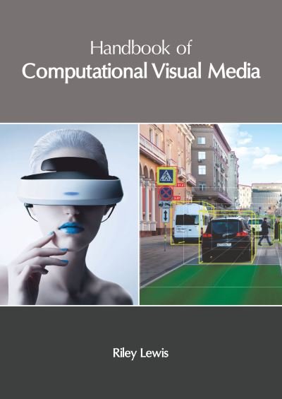 Cover for Riley Lewis · Handbook of Computational Visual Media (Hardcover Book) (2020)