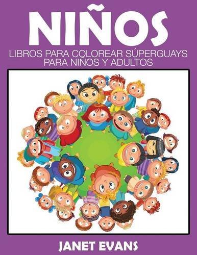 Cover for Janet Evans · Ninos: Libros Para Colorear Superguays Para Ninos Y Adultos (Paperback Bog) [Spanish edition] (2014)