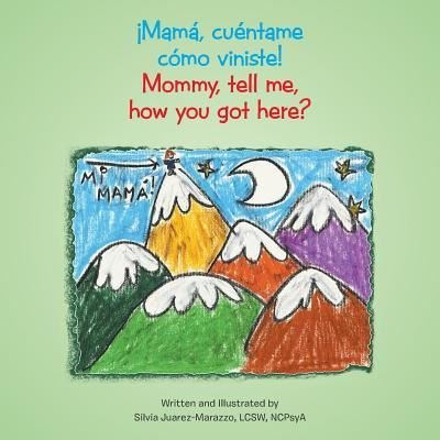 Cover for Silvia Juarez-Marazzo · !Mama, cuentame como viniste! (Pocketbok) (2016)