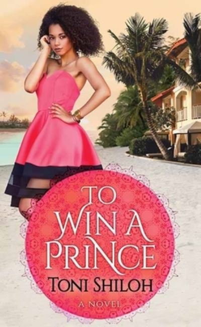 Cover for Toni Shiloh · To Win a Prince (Book) (2022)