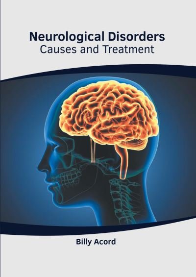 Cover for Billy Acord · Neurological Disorders: Causes and Treatment (Hardcover Book) (2022)