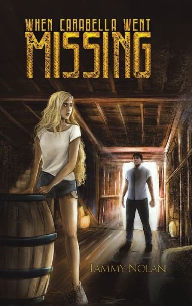 Cover for Tammy Nolan · When Carabella Went Missing (Hardcover Book) (2020)