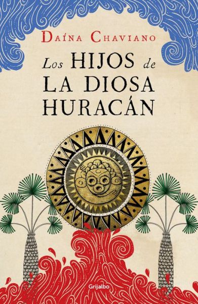 Cover for Daína Chaviano · Los Hijos de la Diosa Huracán (Book) (2019)