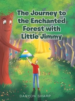 Daryon Sharp · The Journey to the Enchanted Forest with Little Jimmy (Hardcover Book) (2020)
