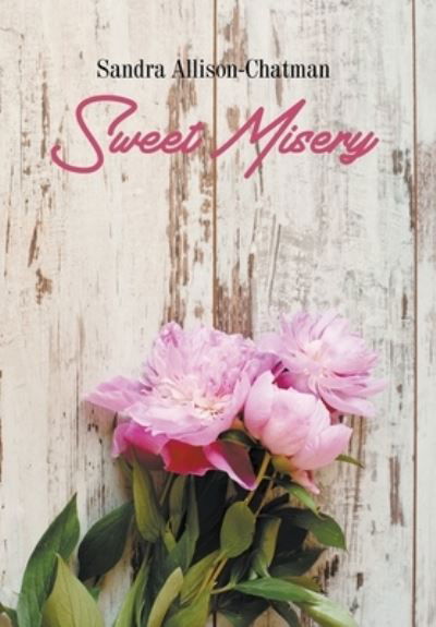 Cover for Sandra Allison-Chatman · Sweet Misery (Hardcover Book) (2019)