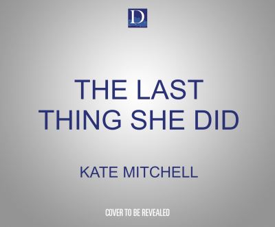 Cover for Kate Mitchell · The Last Thing She Did (CD) (2021)