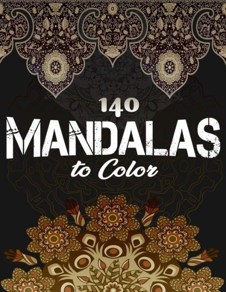 Cover for Ishak Bensalama · 140 Mandalas To Color (Paperback Book) (2019)