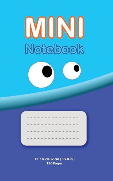 Cover for Said Ajguernoun · Mini Notebook for Kids - 5 x 8 inches, 120 pages, College ruled - ( bleu edition ) (Paperback Book) [Bleu edition] (2019)