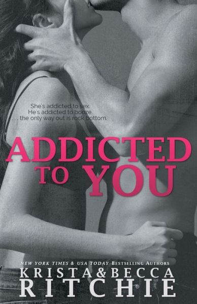 Cover for Krista Ritchie · Addicted to You: Addicted, Book 1 - Addicted (Paperback Book) (2013)