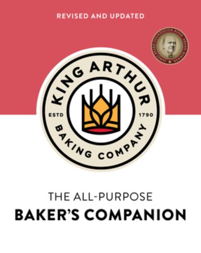 Cover for King Arthur Baking Company · The King Arthur Baking Company's All-Purpose Baker's Companion (Revised and Updated) (Hardcover Book) (2021)