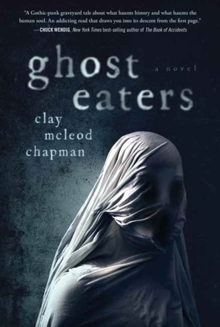 Cover for Clay McLeod Chapman · Ghost Eaters: A  Novel (Hardcover Book) (2022)