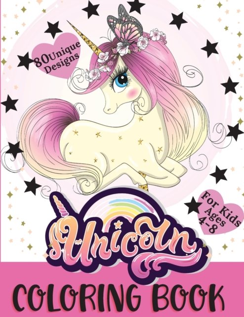 Unicorn Coloring Book: Cute Coloring Book with 80 Unique Designs For kids ages 4-8 - Lora Dorny - Livros - Lacramioara Rusu - 9781685010171 - 1 de agosto de 2021