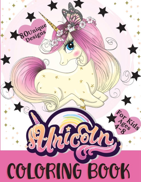 Unicorn Coloring Book: Cute Coloring Book with 80 Unique Designs For kids ages 4-8 - Lora Dorny - Bücher - Lacramioara Rusu - 9781685010171 - 1. August 2021