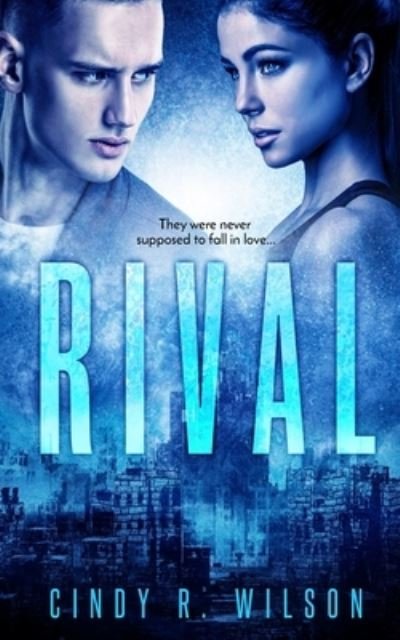 Rival - Cindy Wilson - Libros - Independently Published - 9781694074171 - 18 de septiembre de 2019