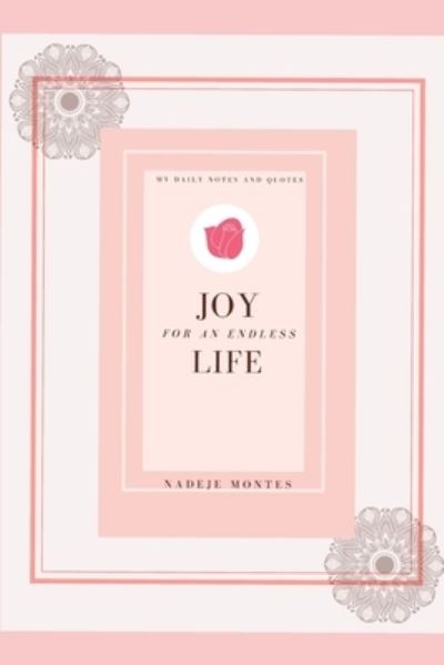 Cover for Nadeje Montes · Joy For An Endless Life (Paperback Book) (2019)