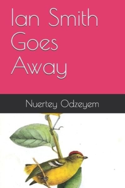 Cover for Nuertey Odzeyem · Ian Smith Goes Away (Paperback Book) (2019)