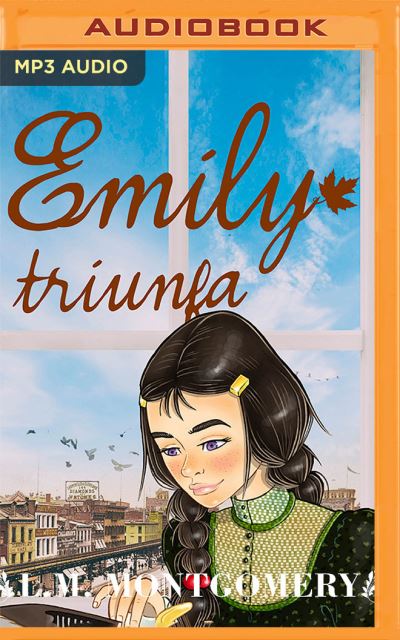 Cover for Lucy Maud Montgomery · Emily Triunfa (CD) (2020)