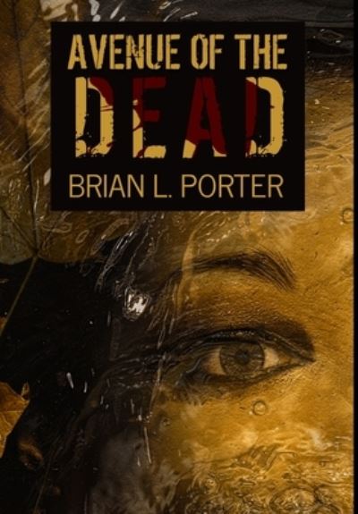 Cover for Brian L Porter · Avenue Of The Dead (Hardcover Book) (2021)