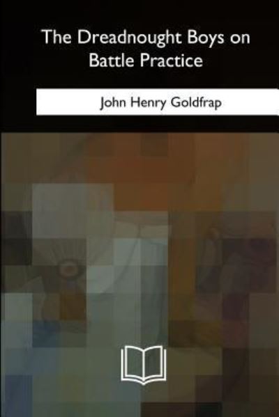 Cover for John Henry Goldfrap · The Dreadnought Boys on Battle Practice (Paperback Book) (2018)