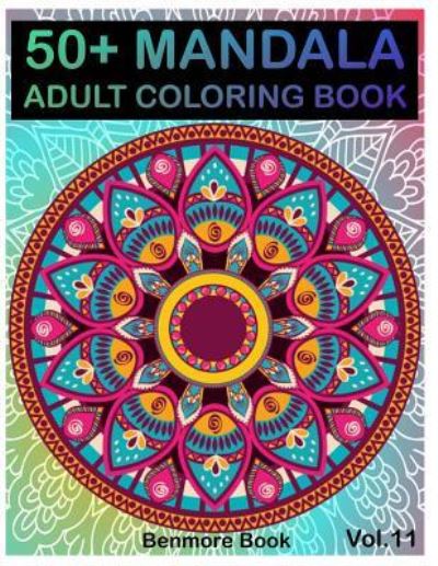 50+ Mandala - Benmore Book - Kirjat - Createspace Independent Publishing Platf - 9781720832171 - keskiviikko 6. kesäkuuta 2018