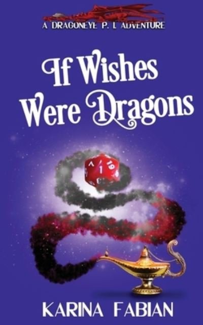 Cover for Karina Fabian · If Wishes Were Dragons (Pocketbok) (2020)