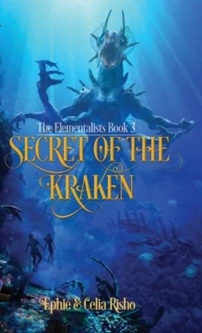 Secret of the Kraken - Ephie Risho - Boeken - Elementalists, The - 9781734974171 - 29 augustus 2022