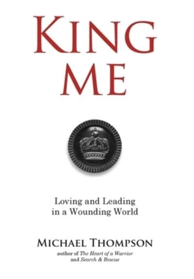 King Me - Michael Thompson - Books - Zoweh, Inc - 9781735005171 - March 15, 2023