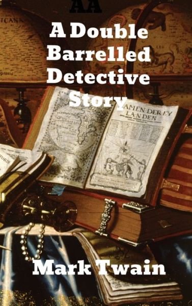 A Double Barrelled Detective Story - Mark Twain - Livros - Binker North - 9781774417171 - 1902