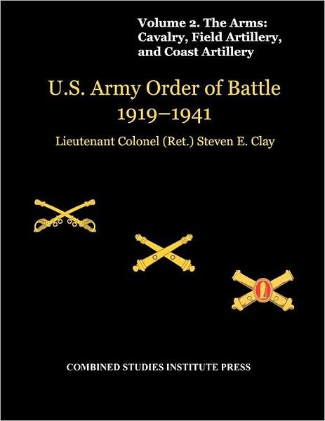 Cover for Combat Studies Institute Press · United States Army Order of Battle 1919-1941. Volume Ii. the Arms: Cavalry, Field Artillery, and Coast Artillery (Pocketbok) (2011)