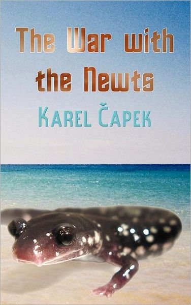 Cover for Karel Capek · The War with the Newts (Inbunden Bok) (2012)