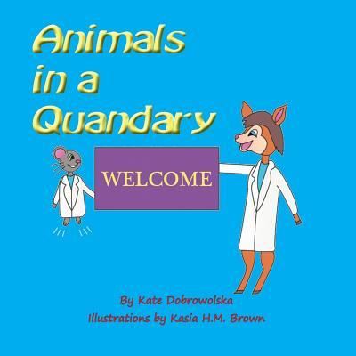 Cover for Kate Dobrowolska · Animals in a Quandary (Paperback Book) (2017)