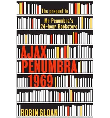 Cover for Robin Sloan · Ajax Penumbra: 1969 (Pocketbok) [Main - Print on Demand edition] (2014)