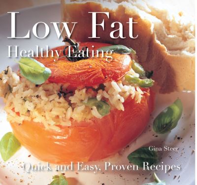 Cover for Gina Steer · Low Fat: Healthy Eating: Quick and Easy Recipes - Quick &amp; Easy, Proven Recipes (Paperback Book) [New edition] (2014)