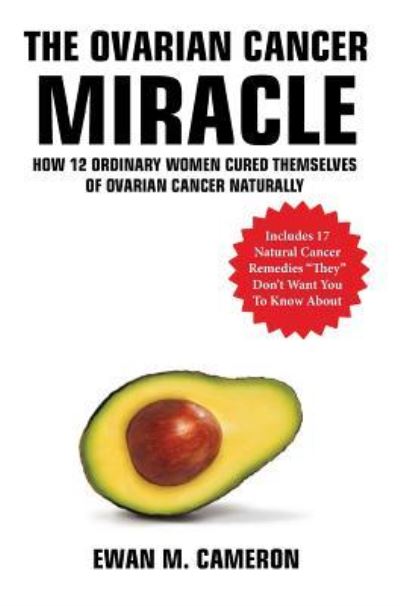 Cover for Ewan Cameron · The Ovarian Cancer Miracle (Hardcover Book) (2017)