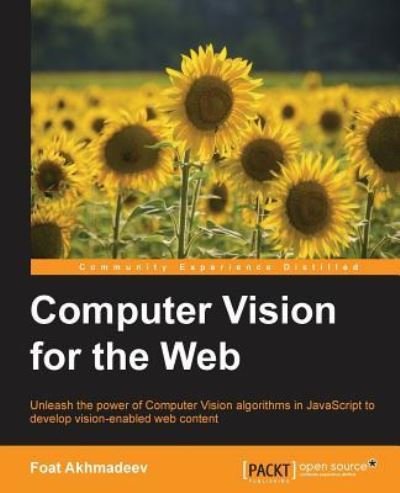 Cover for Foat Akhmadeev · Computer Vision for the Web (Paperback Book) (2015)