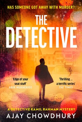 Cover for Ajay Chowdhury · The Detective: The addictive NEW edge-of-your-seat Detective Kamil Rahman Mystery (Paperback Book) (2023)