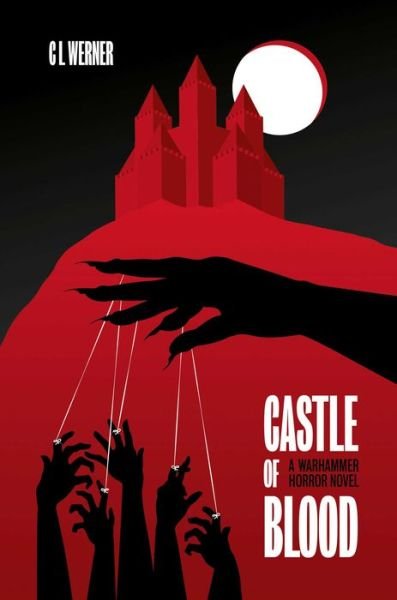 Cover for C L Werner · Castle of Blood - Warhammer Horror (Hardcover Book) (2019)