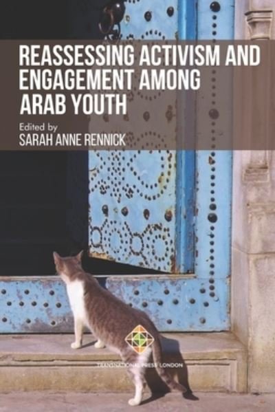 Cover for Sarah Anne Rennick · Reassessing Activism and Engagement Among Arab Youth (Paperback Book) (2022)