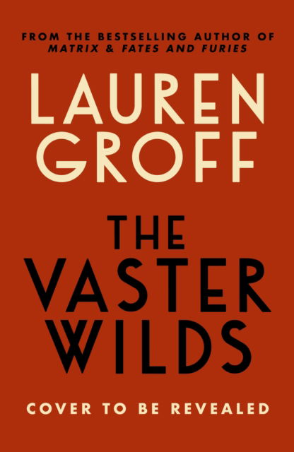 Cover for Lauren Groff · The Vaster Wilds (Paperback Book) (2024)