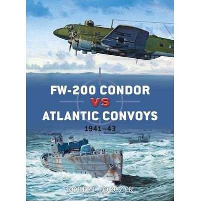 Cover for Robert Forczyk · Fw 200 Condor vs Atlantic Convoy: 1941–43 - Duel (Paperback Book) (2010)