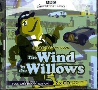 The Wind In The Willows - BBC Children's Classics - Kenneth Grahame - Audiobook - BBC Audio, A Division Of Random House - 9781846071171 - 7 sierpnia 2006